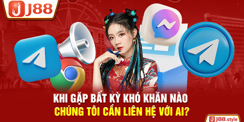 Khi gặp bất kỳ khó khăn nào chúng tôi cần liên hệ với ai?